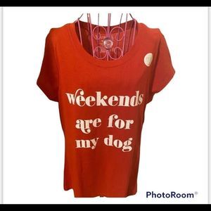Dog T Shirt “ weekends are for my dog” red  T shirt XL NWT